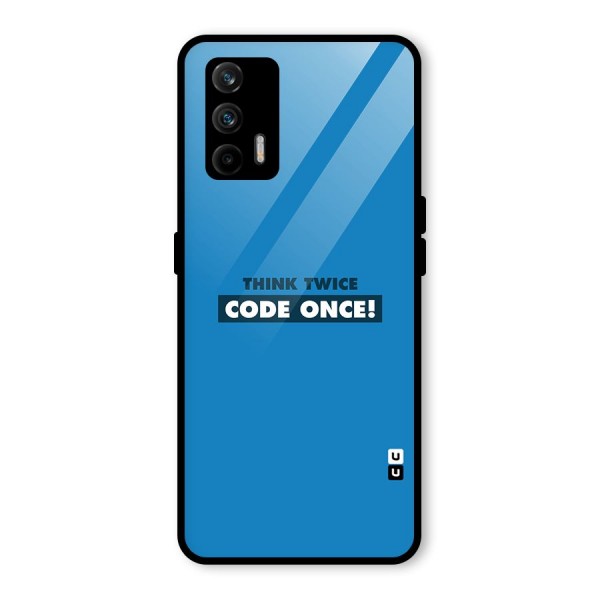 Think Twice Code Once Glass Back Case for Realme X7 Max