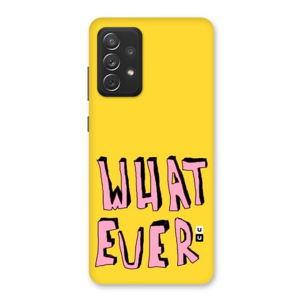 Whatever Yellow Back Case for Galaxy A72