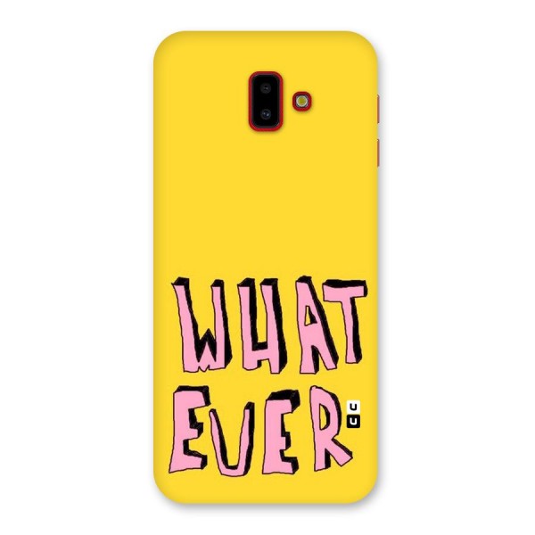 Whatever Yellow Back Case for Galaxy J6 Plus