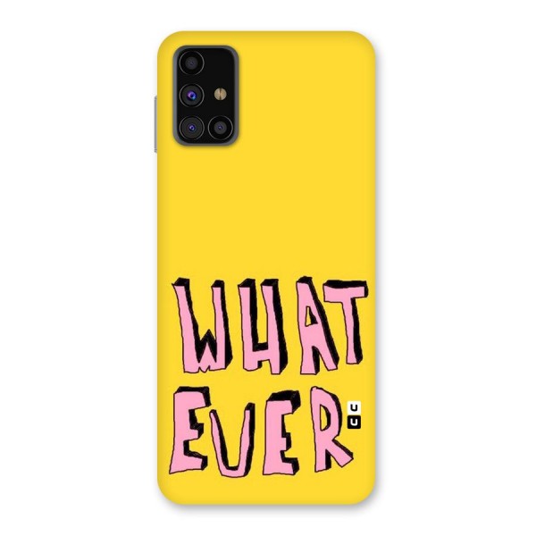 Whatever Yellow Back Case for Galaxy M31s