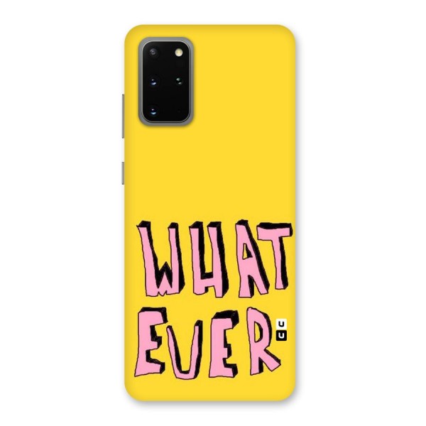 Whatever Yellow Back Case for Galaxy S20 Plus