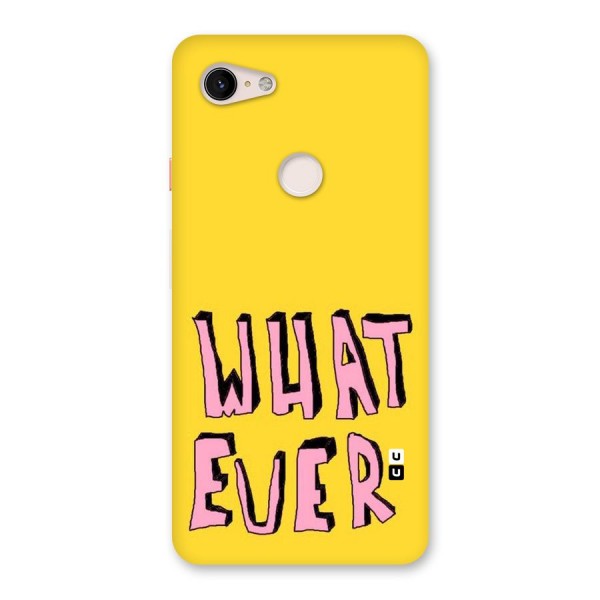 Whatever Yellow Back Case for Google Pixel 3 XL