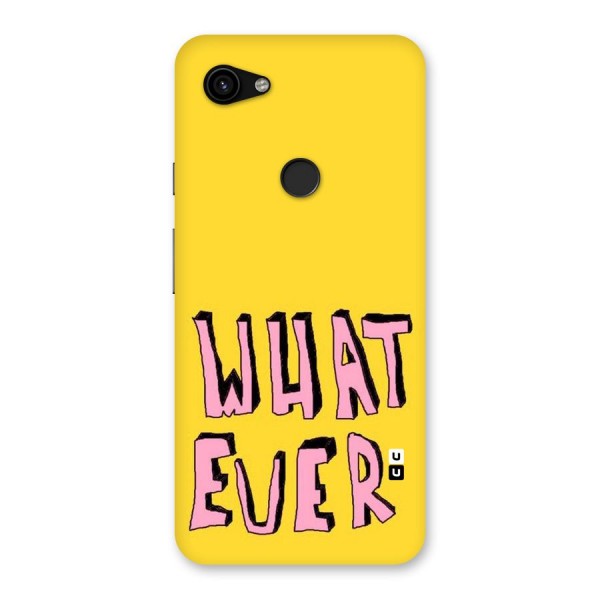 Whatever Yellow Back Case for Google Pixel 3a XL