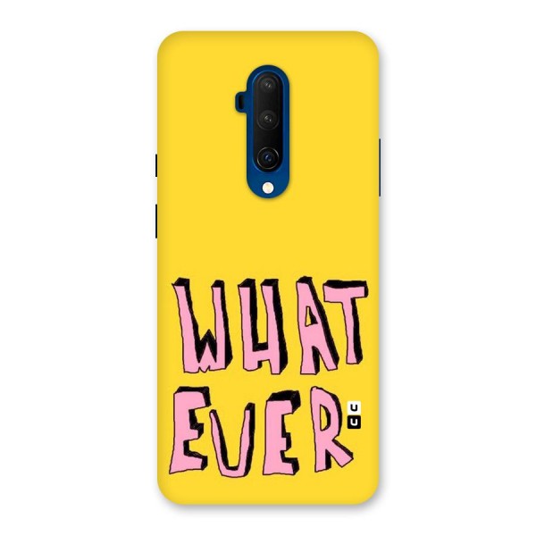 Whatever Yellow Back Case for OnePlus 7T Pro