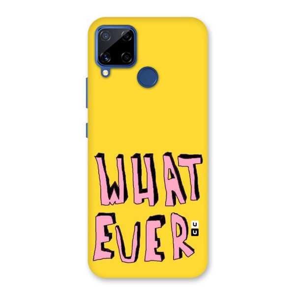 Whatever Yellow Back Case for Realme Narzo 30A