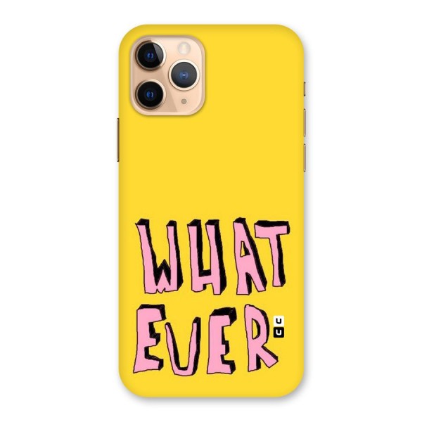 Whatever Yellow Back Case for iPhone 11 Pro