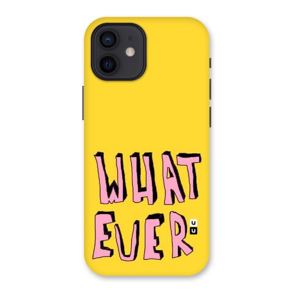 Whatever Yellow Back Case for iPhone 12