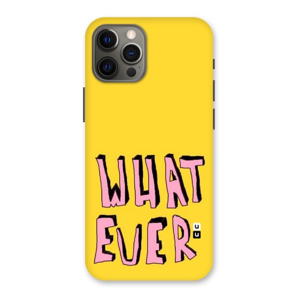 Whatever Yellow Back Case for iPhone 12 Pro Max