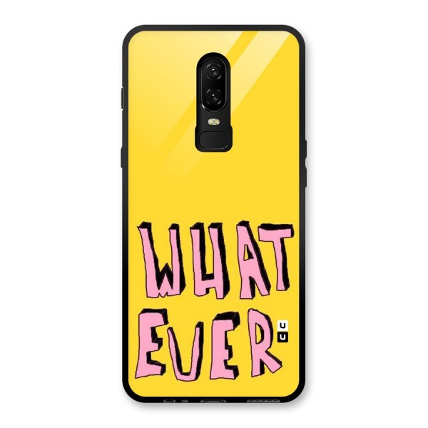 Whatever Yellow Glass Back Case for OnePlus 6