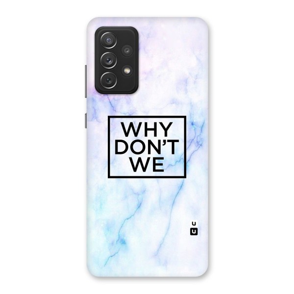 Why Dont We Back Case for Galaxy A72