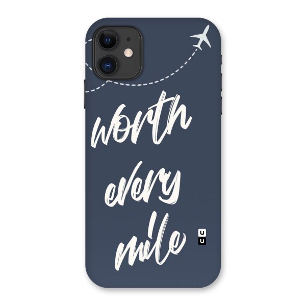 Worth Every Mile Back Case for iPhone 11