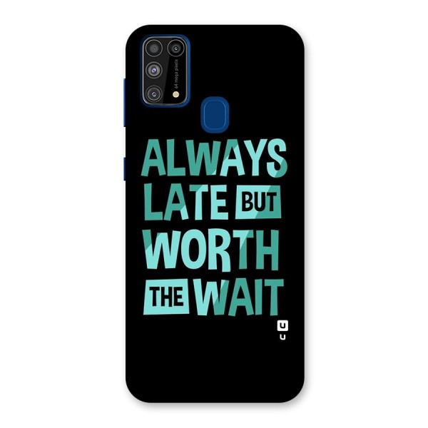 Worth the Wait Back Case for Galaxy M31