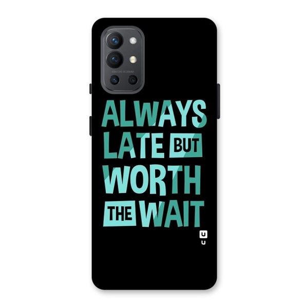 Worth the Wait Back Case for OnePlus 9R