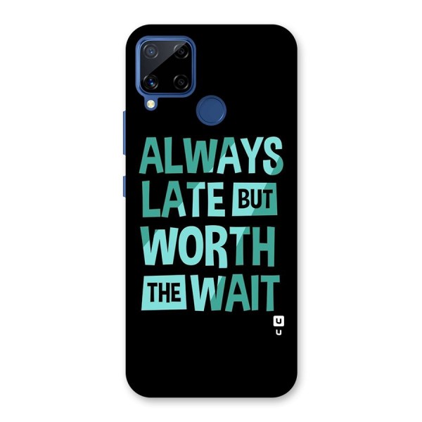 Worth the Wait Back Case for Realme C12