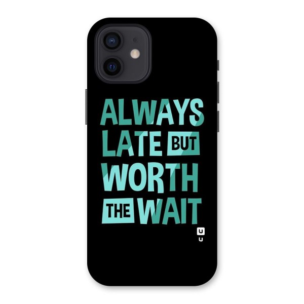 Worth the Wait Back Case for iPhone 12