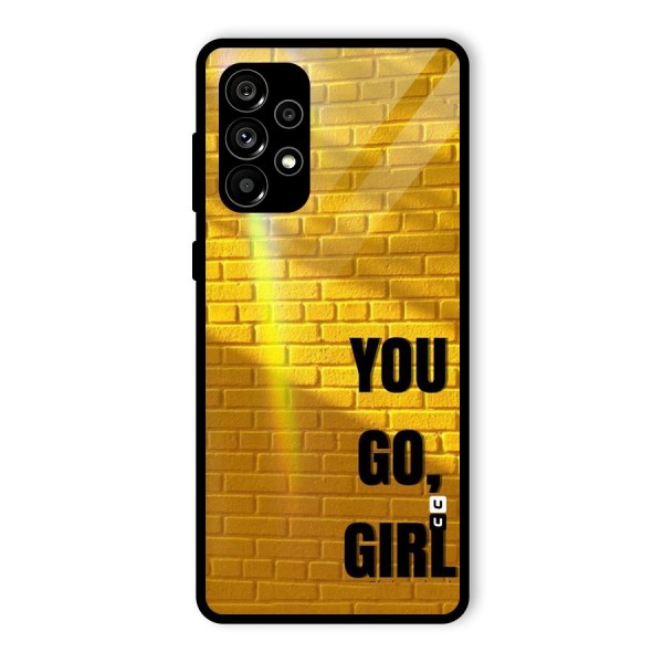 You Go Girl Wall Glass Back Case for Galaxy A73 5G
