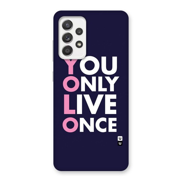 You Live Only Once Back Case for Galaxy A52