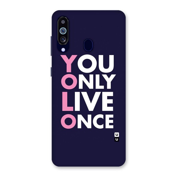 You Live Only Once Back Case for Galaxy A60