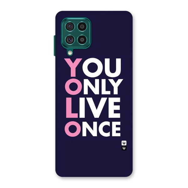 You Live Only Once Back Case for Galaxy F62