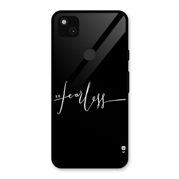 Always Be Fearless Glass Back Case for Google Pixel 4a