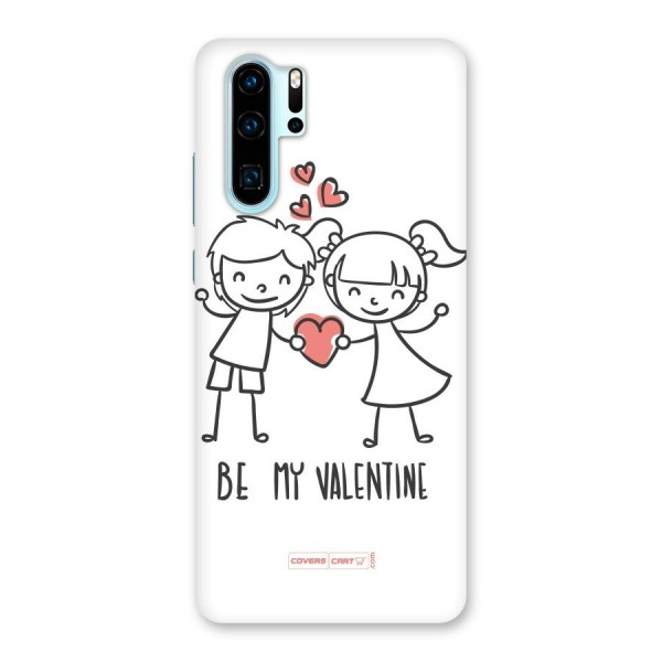 Be My Valentine Back Case for Huawei P30 Pro