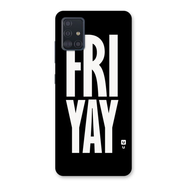 Fri Yay Back Case for Galaxy A51