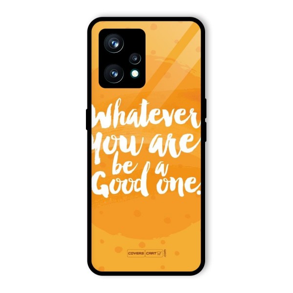 Good One Quote Glass Back Case for Realme 9