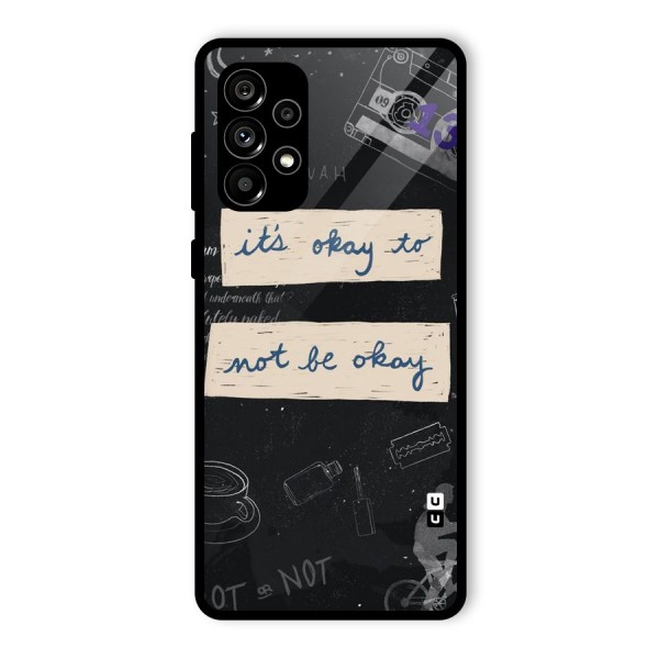 Its Okay Glass Back Case for Galaxy A73 5G