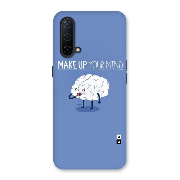 Makeup Your Mind Back Case for OnePlus Nord CE 5G