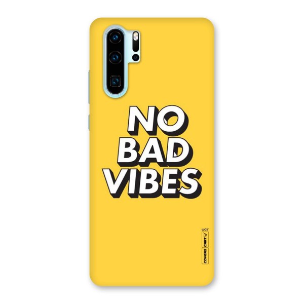 No Bad Vibes Back Case for Huawei P30 Pro