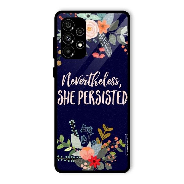 She Persisted Glass Back Case for Galaxy A73 5G