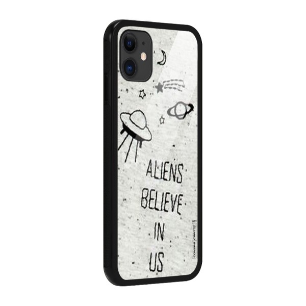 Aliens Believe In Us Glass Back Case for iPhone 11
