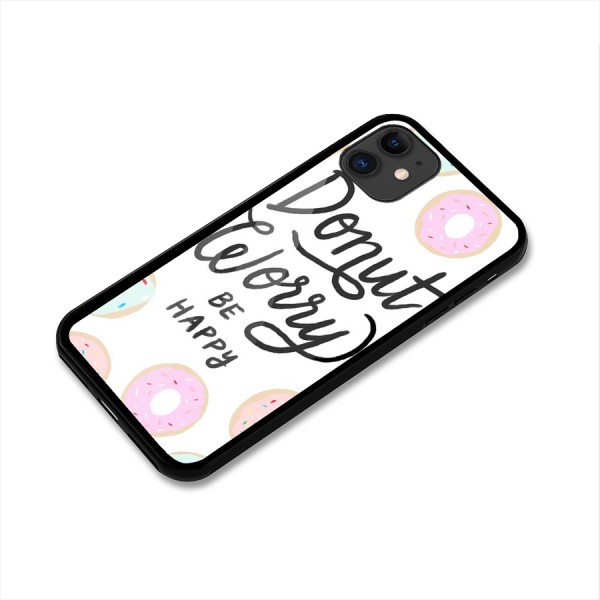 Donut Worry Be Happy Glass Back Case for iPhone 11