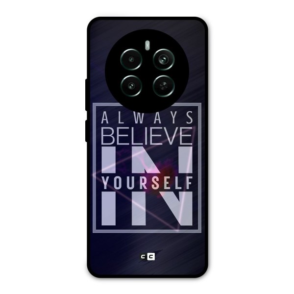 Always Believe in Yourself Metal Back Case for Realme 12 Plus