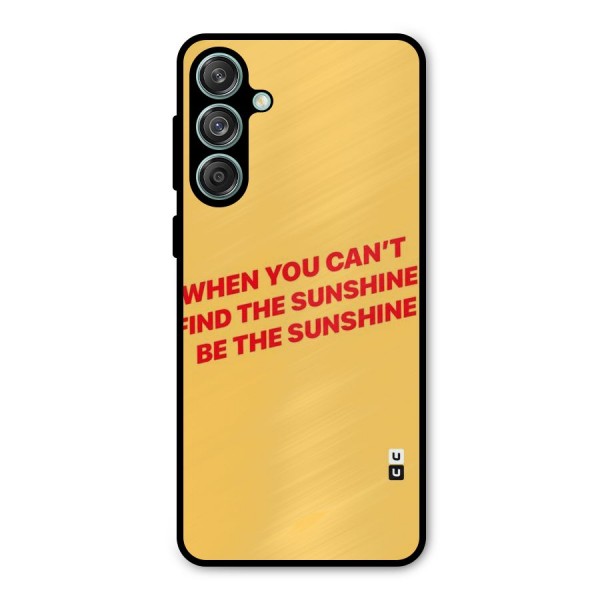 Be The Sunshine Metal Back Case for Galaxy M55 5G