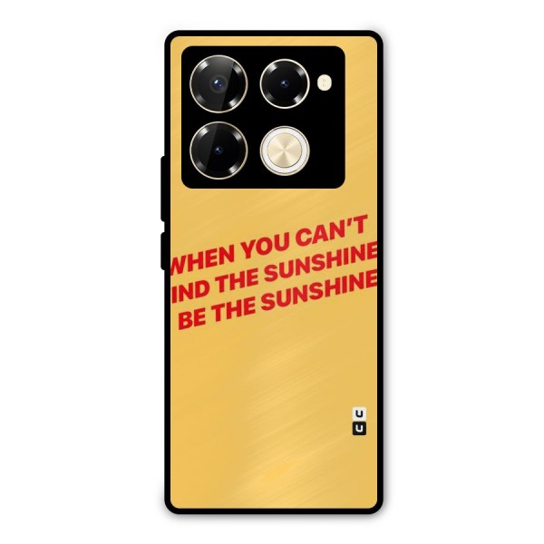 Be The Sunshine Metal Back Case for Infinix Note 40 Pro