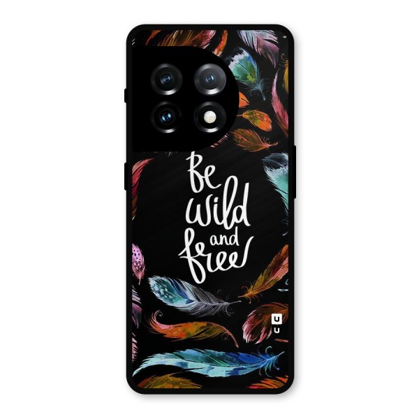 Be Wild and Free Metal Back Case for OnePlus 11