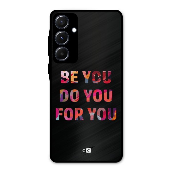 Be You Do You For You Metal Back Case for Galaxy A55