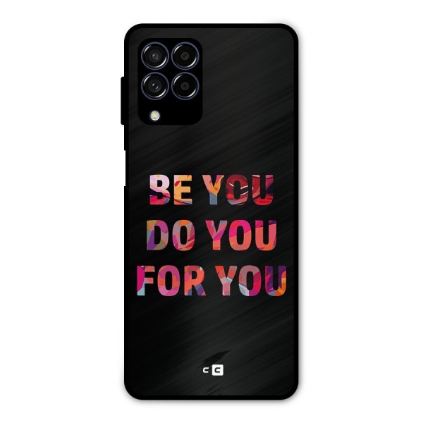 Be You Do You For You Metal Back Case for Galaxy M53 5G