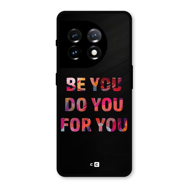 Be You Do You For You Metal Back Case for OnePlus 11