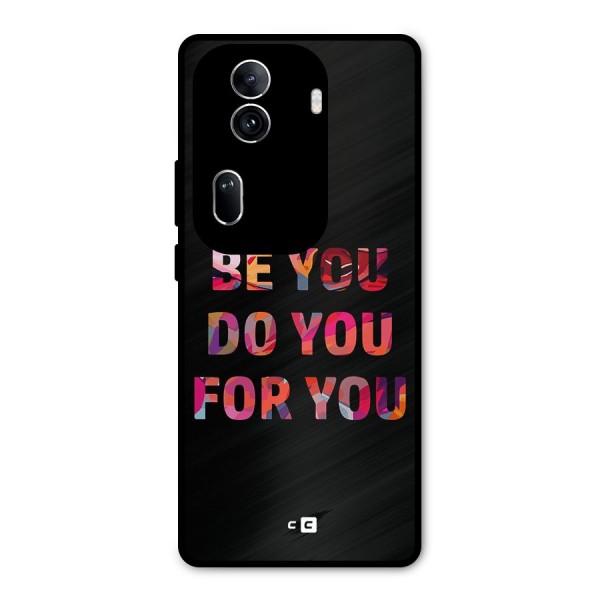 Be You Do You For You Metal Back Case for Oppo Reno11 Pro 5G