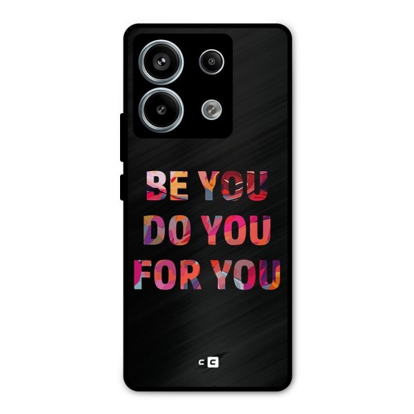 Be You Do You For You Metal Back Case for Redmi Note 13 Pro 5G