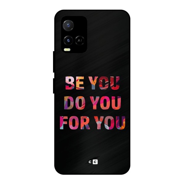 Be You Do You For You Metal Back Case for Vivo Y33s