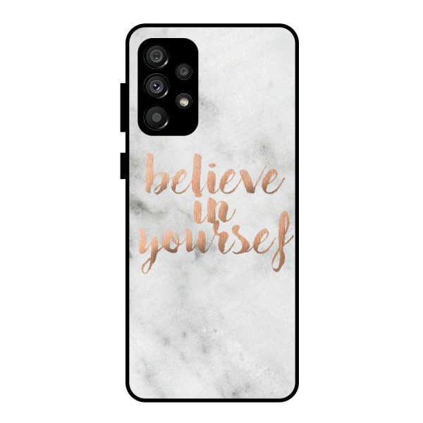 Believe in Yourself Metal Back Case for Galaxy A73 5G