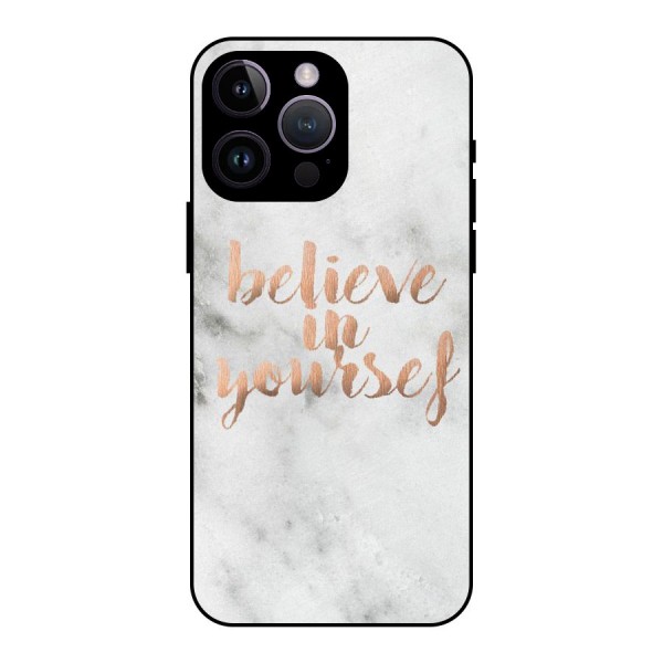Believe in Yourself Metal Back Case for iPhone 14 Pro Max