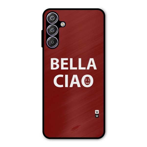 Bella Ciao Typography Art Metal Back Case for Galaxy F15