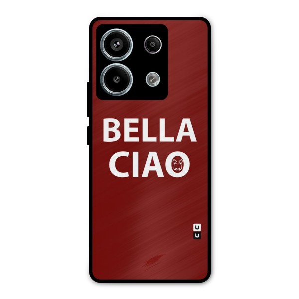 Bella Ciao Typography Art Metal Back Case for Redmi Note 13 Pro 5G