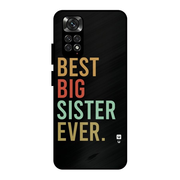 Best Big Sister Ever Metal Back Case for Redmi Note 11 Pro