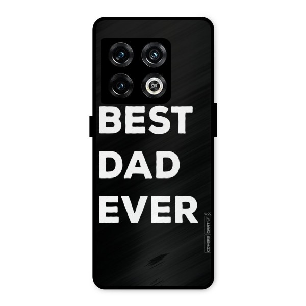 Best Dad Ever Metal Back Case for OnePlus 10 Pro 5G