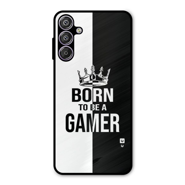 Born To Be Gamer Metal Back Case for Galaxy F15